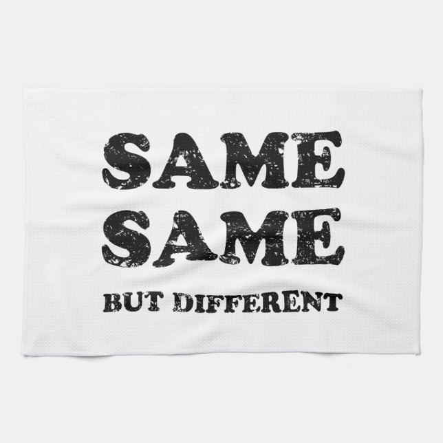 SAME SAME BUT DIFFERENT KITCHEN TOWEL (Horizontal)