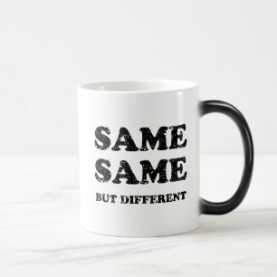 SAME SAME BUT DIFFERENT MAGIC MUG