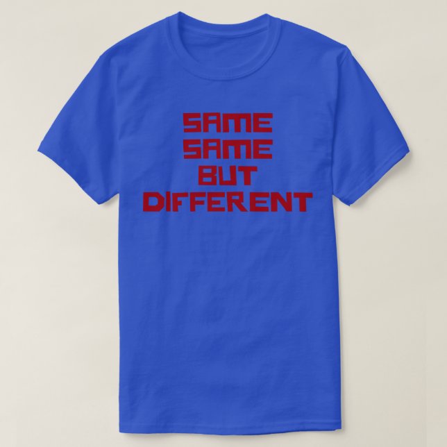 Same Same but Different T-Shirt (Design Front)
