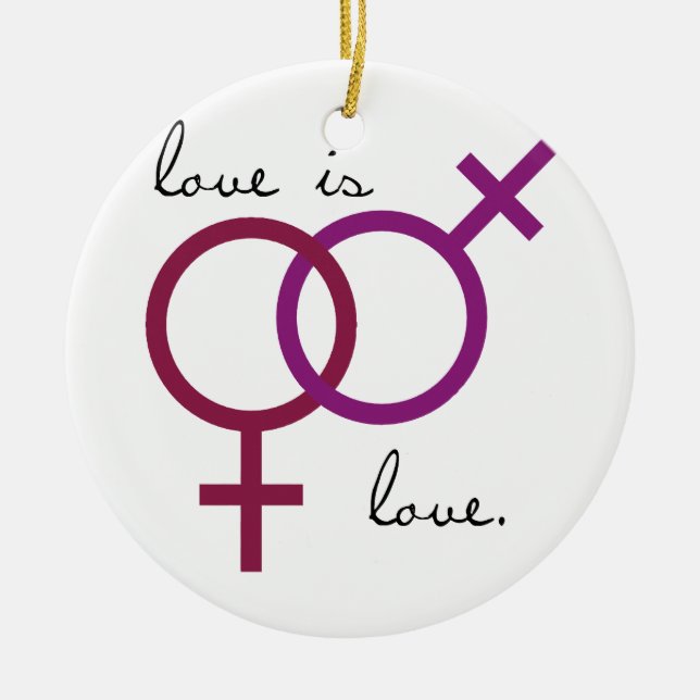 Same-Sex Love is Love (women) Ceramic Ornament (Front)