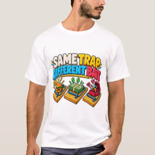 Same Trap Different Bait – Funny Burger Money and  T-Shirt