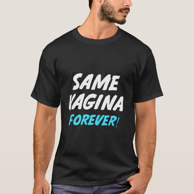 Same Vagina Forever Marriage Enet Wedding Py T-Shirt (Front)