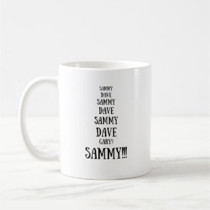 Sammy versus Dave Funny Argument Coffee Mug