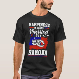 Samoa Samoan Flag Happiness Is Being Married To A  T-Shirt