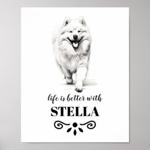 Samoyed Life is better with Custom Dog Name Poster