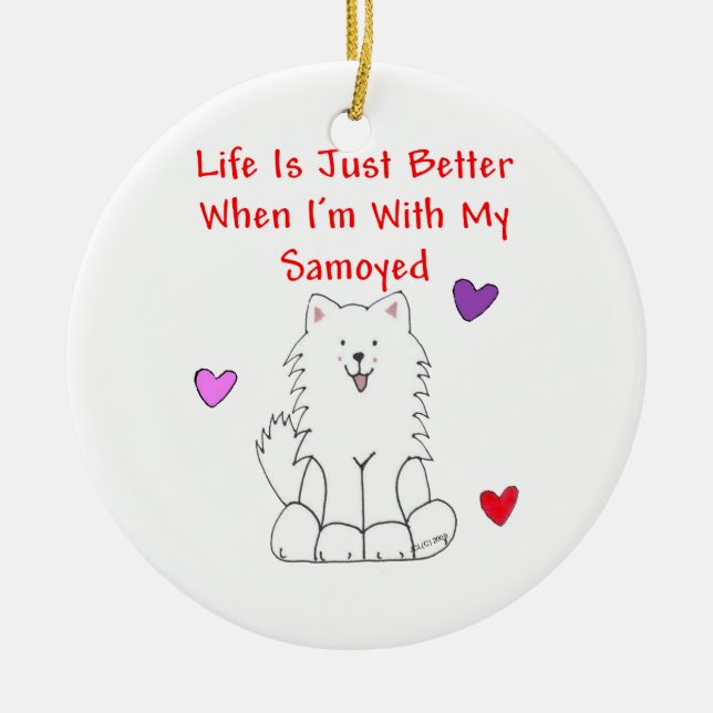 Samoyed Life Is Just Better Ornament (Front)