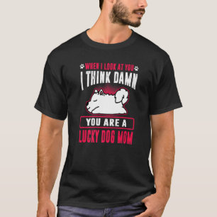 Samoyed You Are A Lucky Dog Mom Funny Puppy Dogs L T-Shirt