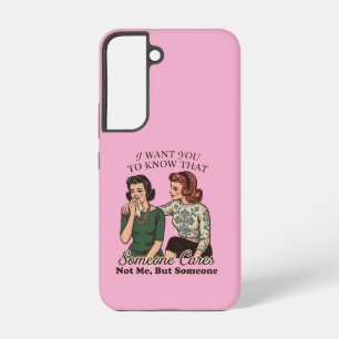 Samsung Phone Case - Someone cares