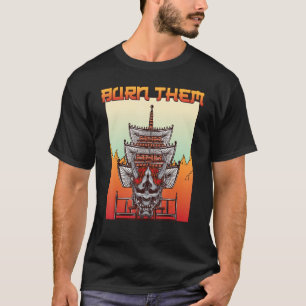Samurais   Burn Them   Shogun   Otaku   Katana   D T-Shirt