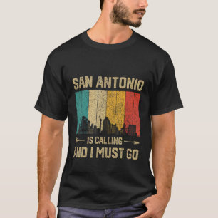 san antonio Is Calling And I Must Go Vintage USA C T-Shirt