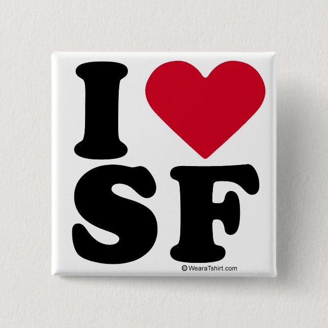 SAN FRANCISCO - "I LOVE SF" "I LOVE SAN FRANCISCO" 2 INCH SQUARE BUTTON (Front)
