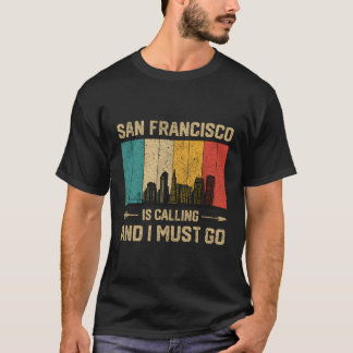 San Francisco Is Calling And I Must Go Vintage Usa T-Shirt
