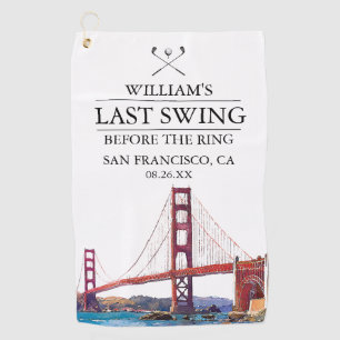 San Francisco Last Swing Before the Ring Bachelor Golf Towel