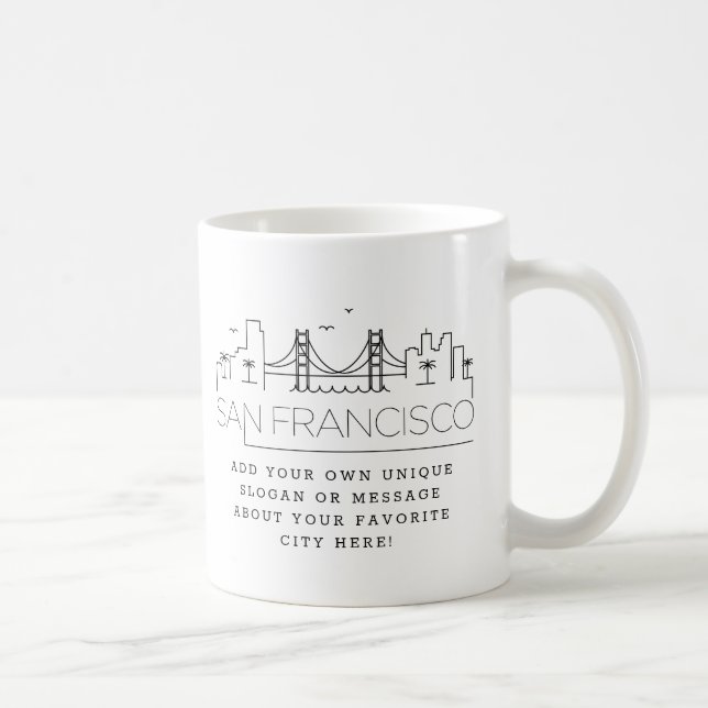 San Francisco Stylized Skyline | Custom Slogan Coffee Mug (Right)