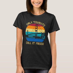 San Francisco Tourists Souvenir T-Shirt