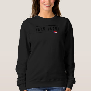 San Juan City State Puerto Rico Boricua Rican Coun Sweatshirt