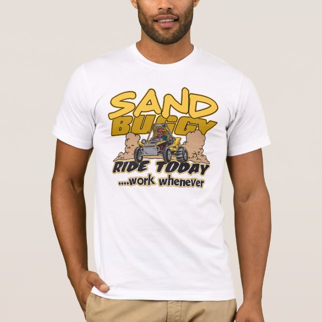 Sand Buggy Ride Today T-Shirt (Front)