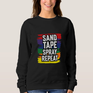 Sand Tape Spray Repeat Auto Body Painter Automotiv Sweatshirt