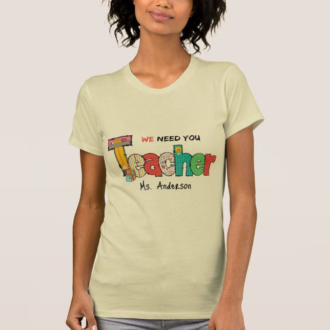 Sand We Need you Teach Personalized T-Shirt (Front)