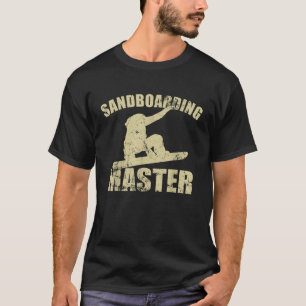 Sandboarding Master Desert Sand Snowboarding Sand  T-Shirt