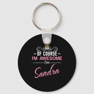 Sandra Of Course I'm Awesome Name Keychain