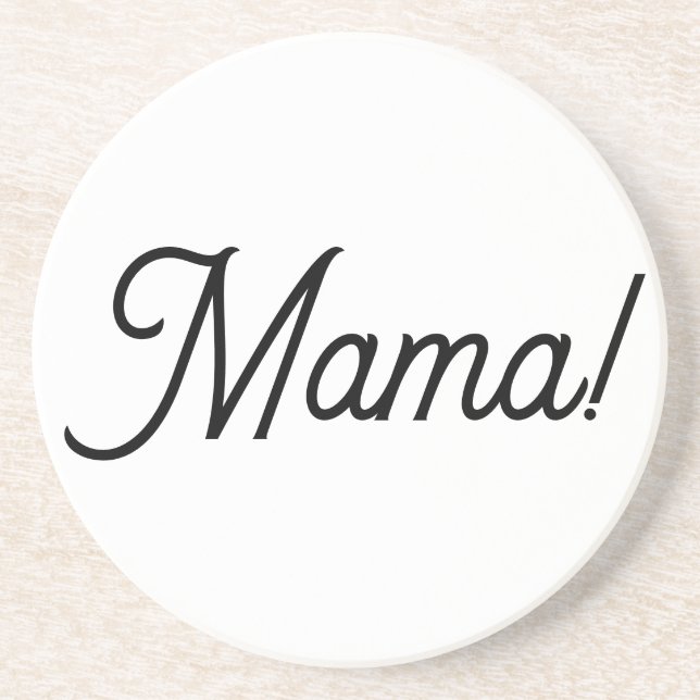 Sandstone coaster for your Mama (Front)