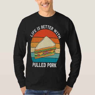 Sandwich for Pulled Pork and Fast Food T-Shirt