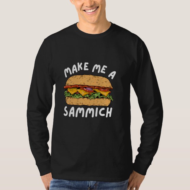 Sandwich Maker Sandwich Master - Funny Make Me A S T-Shirt (Front)