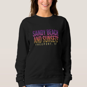 Sandy Beach And Sunsets Freeport Summer Texas Trop Sweatshirt