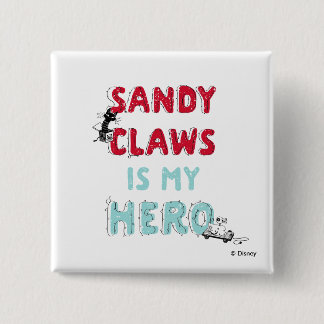 Sandy Claws is my Hero 2 Inch Square Button