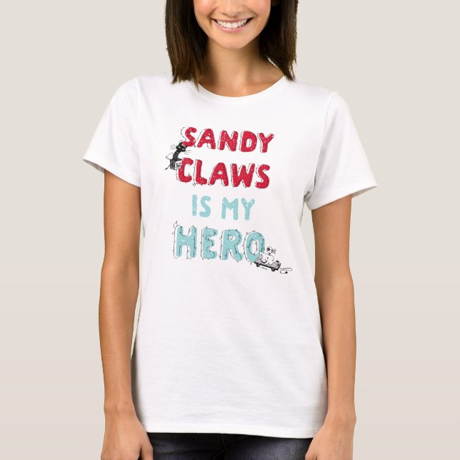 Sandy Claws is my Hero T-Shirt (Front)