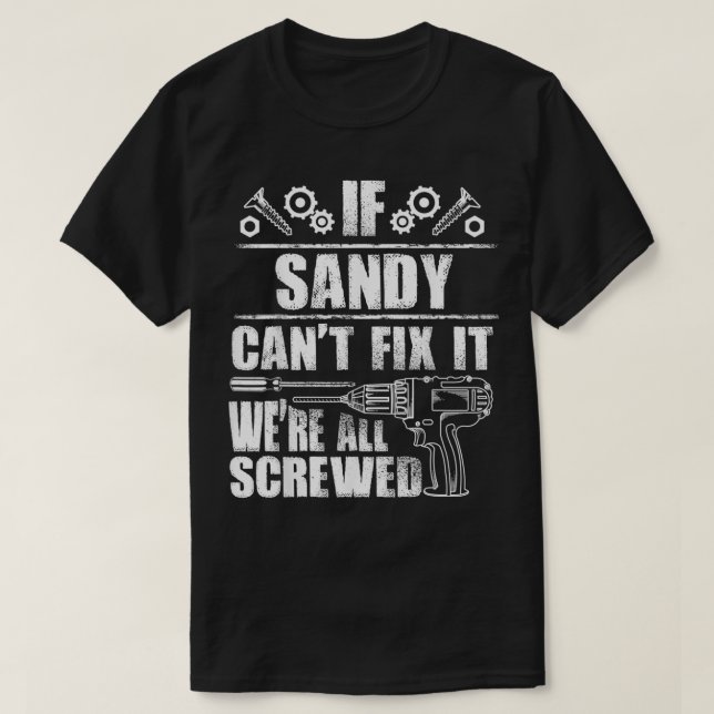 SANDY Gift Name Fi It Funny Birthday Personalized  T-Shirt (Design Front)