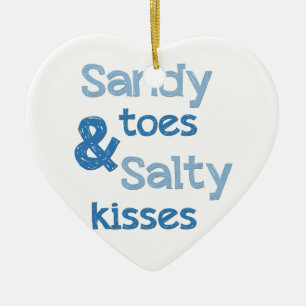Sandy Toes Salty Kisses Ceramic Ornament