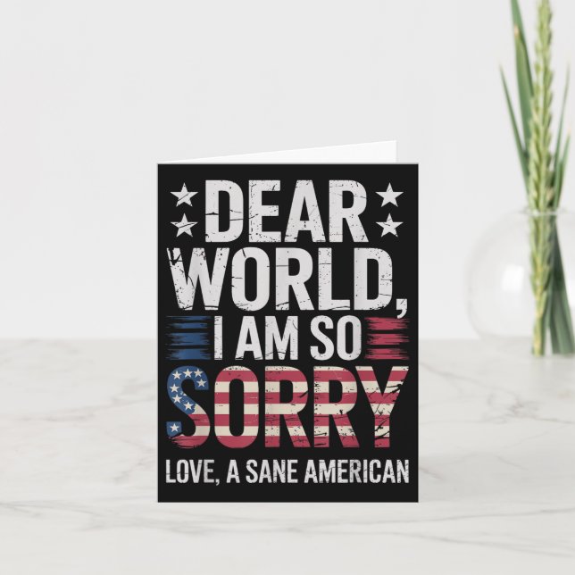 Sane Americans Dear World I Am So Sorry Sane Ameri Card (Front)