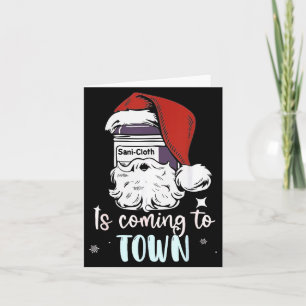 Sani-cloth Is Coming To Town Funny Nurse Nursing C Card