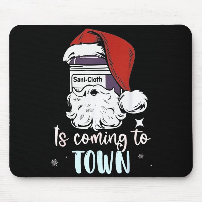 Sani-cloth Is Coming To Town Funny Nurse Nursing C Mouse Pad (Front)