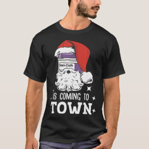 Sani-cloth Is Coming To Town Funny Nurse Nursing C T-Shirt