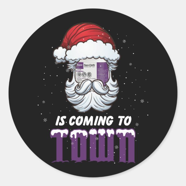 Sani Cloth Is Coming To Town Merry Christmas Nurse Classic Round Sticker (Front)