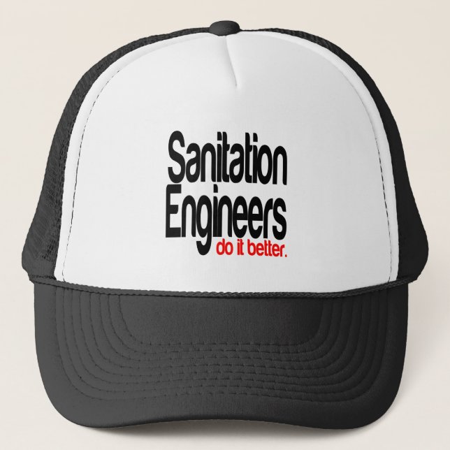 Sanitation Engineers Do It Better Trucker Hat (Front)