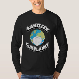 Sanitize Our Planet Green Planet & Facemask Eh Day T-Shirt