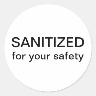 Sanitized for your safety classic round sticker