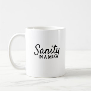 Sanity in a mug   Witty Mugs   Coffee and Humour 
