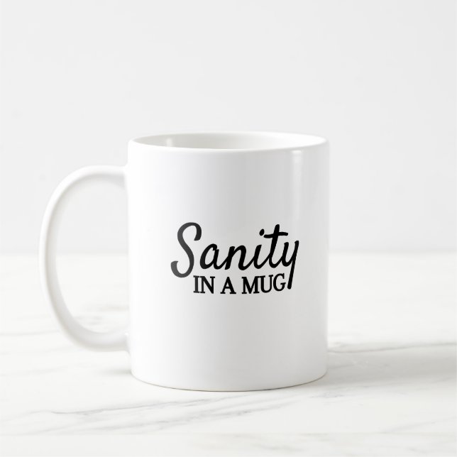 Sanity in a mug | Witty Mugs | Coffee and Humour  (Left)