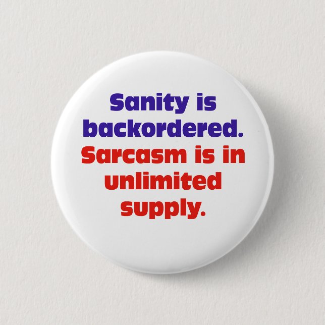Sanity is Backordered 2 Inch Round Button (Front)
