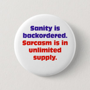 Sanity is Backordered 2 Inch Round Button