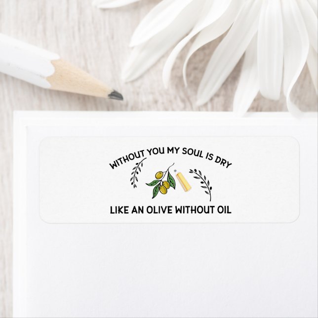 Sans vous l'âme est sèche comme une olive sans hui (En situation)