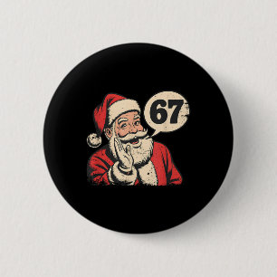 Santa 67 Christmas Six Seven Meme  2 Inch Round Button
