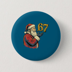 Santa 67 Number Funny Christmas Meme Se  2 Inch Round Button