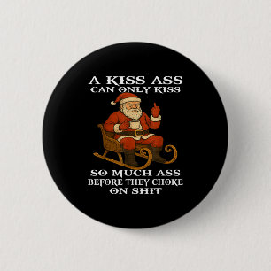 Santa A Kiss Can Only Kiss So Much Before They Cho 2 Inch Round Button