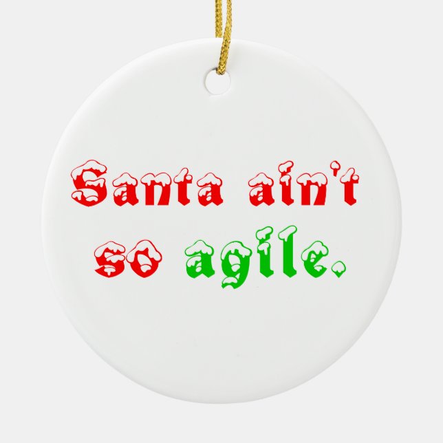 Santa ain't so agile ceramic ornament (Front)